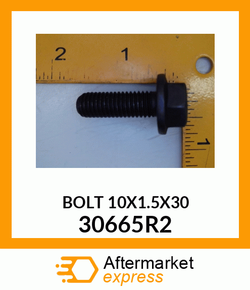 BOLT 10X1.5X30 30665R2