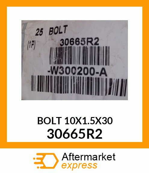 BOLT 10X1.5X30 30665R2