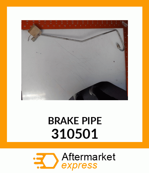 BRAKE PIPE 310501