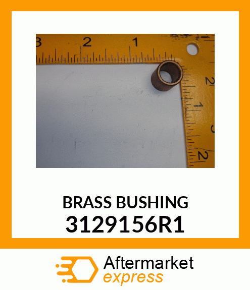 BRASS BUSHING 3129156R1