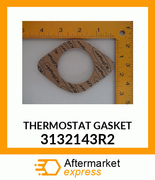 THERMOSTAT GASKET 3132143R2