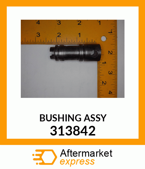 BUSHING ASSY 313842