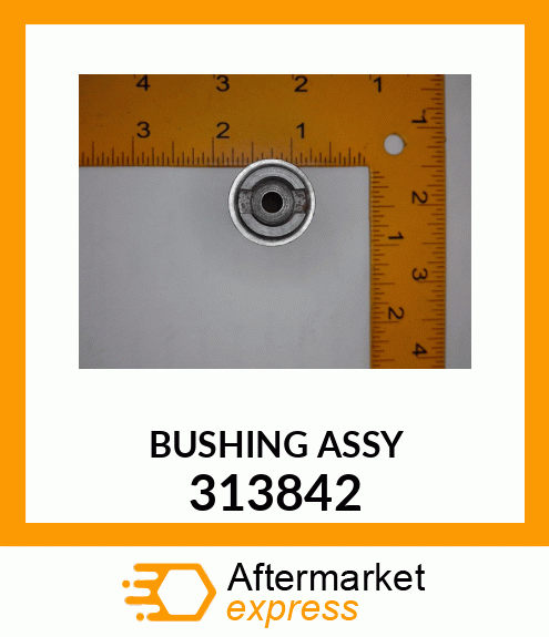 BUSHING ASSY 313842