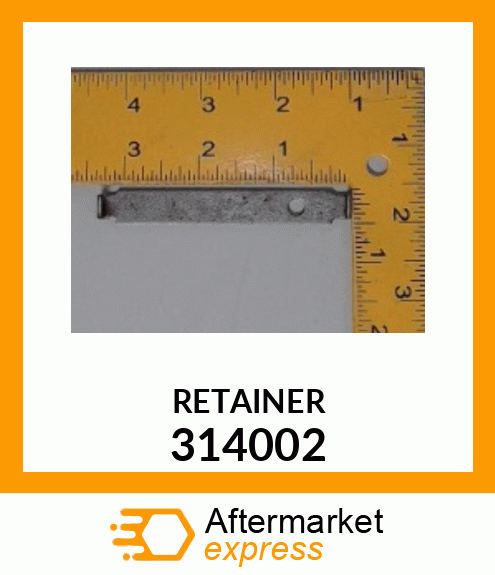 RETAINER 314002