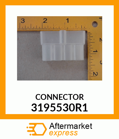 CONNECTOR 3195530R1