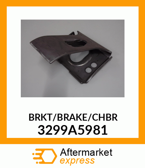 BRKT/BRAKE/CHBR 3299A5981