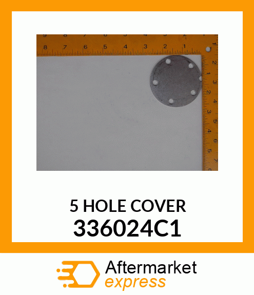 5 HOLE COVER 336024C1