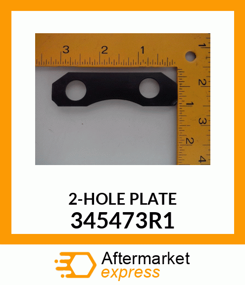 2-HOLE PLATE 345473R1