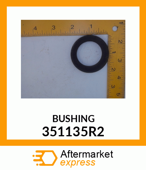 BUSHING 351135R2