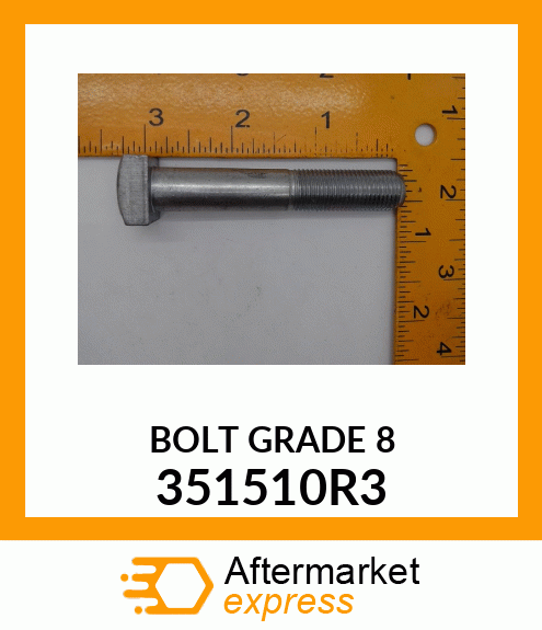 BOLT GRADE 8 351510R3