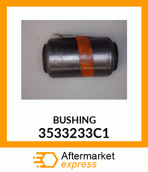 BUSHING 3533233C1