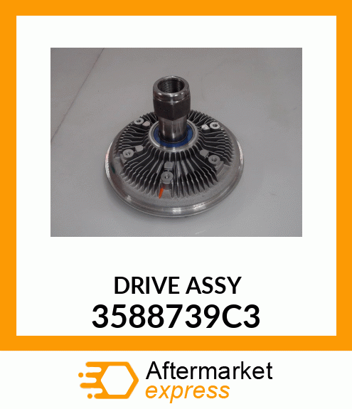 DRIVE ASSY 3588739C3