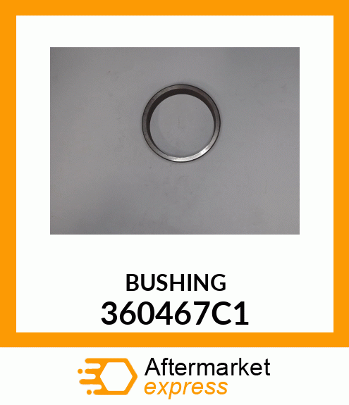 BUSHING 360467C1