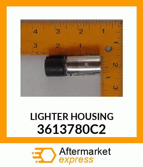 LIGHTER HOUSING 3613780C2