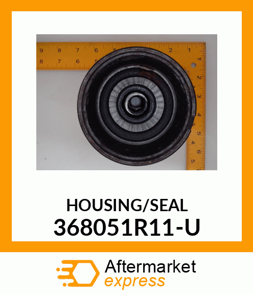 HOUSING/SEAL 368051R11-U