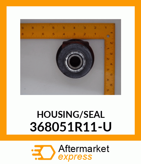 HOUSING/SEAL 368051R11-U