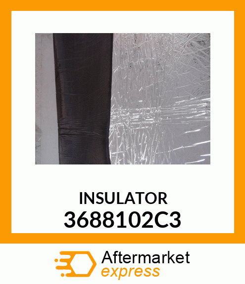 INSULATOR 3688102C3