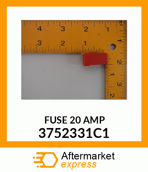 FUSE 20 AMP 3752331C1