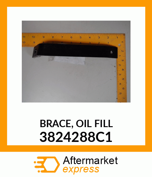 BRACE, OIL FILL 3824288C1