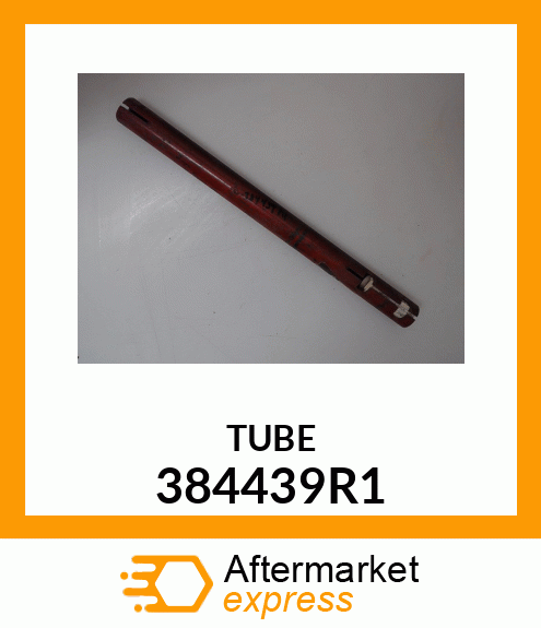 TUBE 384439R1