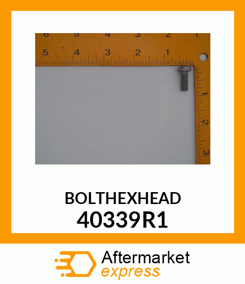 BOLTHEXHEAD 40339R1