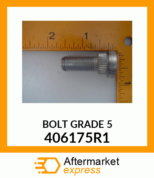 BOLT GRADE 5 406175R1