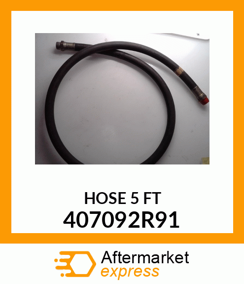 HOSE 5 FT 407092R91