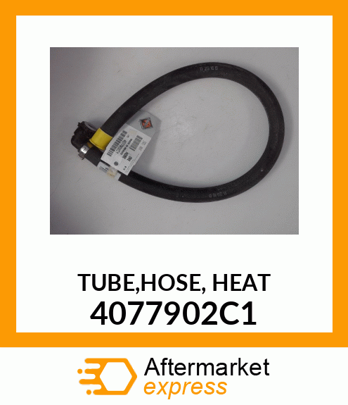 TUBE,HOSE, HEAT 4077902C1