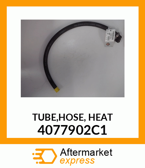 TUBE,HOSE, HEAT 4077902C1