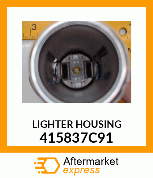 LIGHTER HOUSING 415837C91