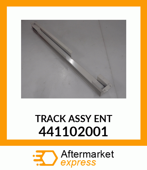 TRACK ASSY ENT 441102001