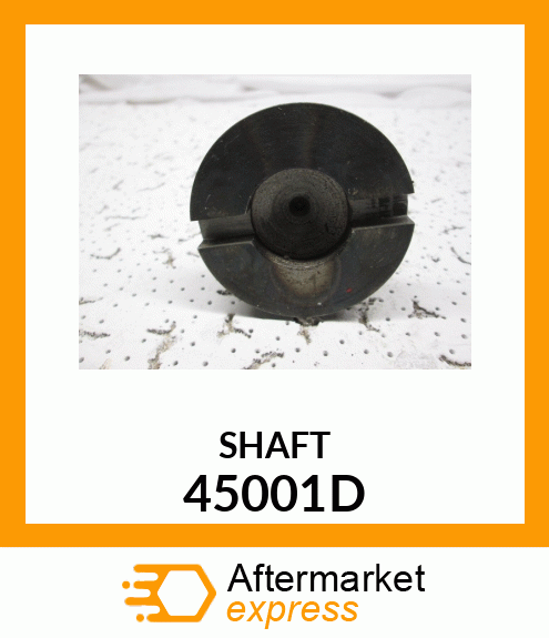 SHAFT 45001D