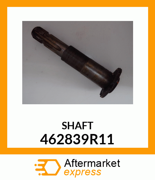 SHAFT 462839R11