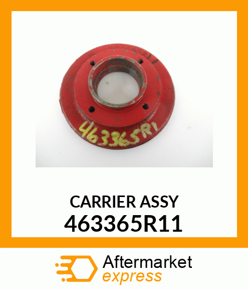 CARRIER ASSY 463365R11