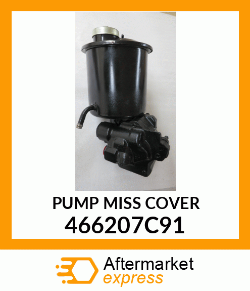 PUMP MISS COVER 466207C91