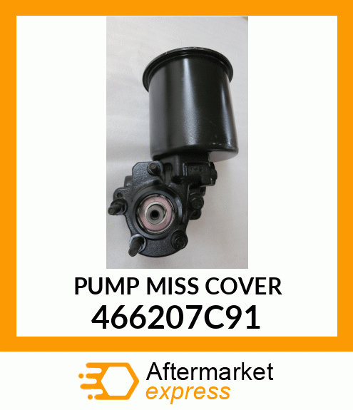 PUMP MISS COVER 466207C91