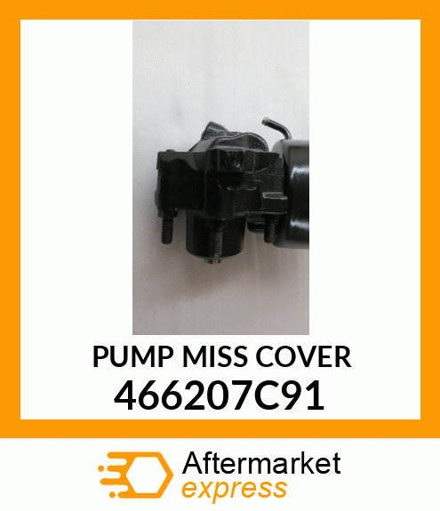 PUMP MISS COVER 466207C91