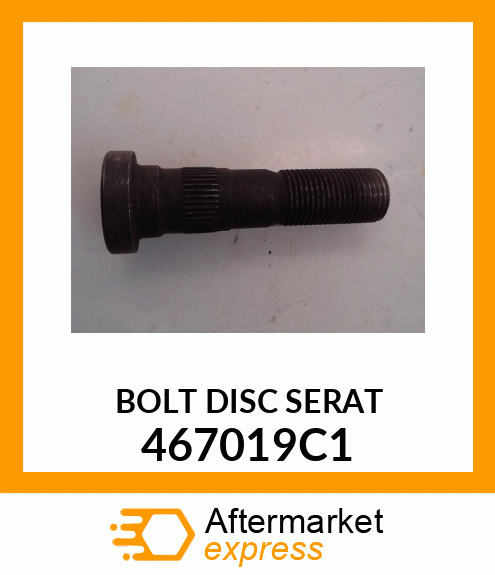 BOLT DISC SERAT 467019C1