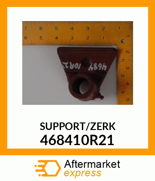 SUPPORT/ZERK 468410R21