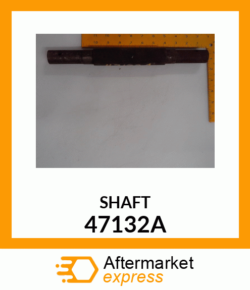 SHAFT 47132A