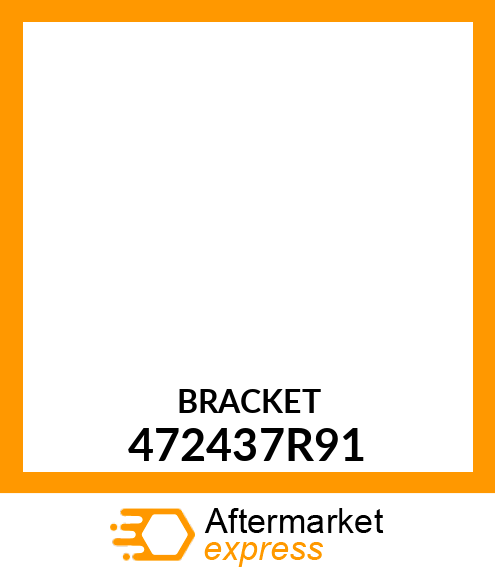 BRACKET 472437R91