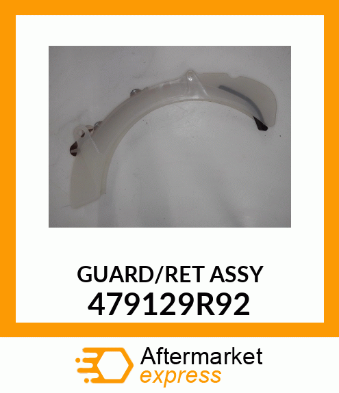 GUARD/RET ASSY 479129R92