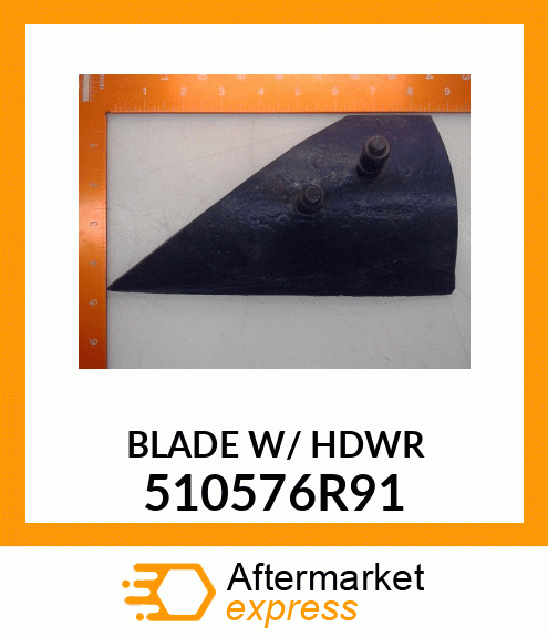 BLADE W/ HDWR 510576R91