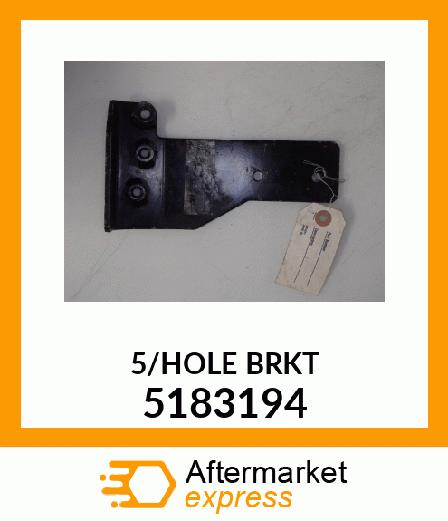 5/HOLE BRKT 5183194