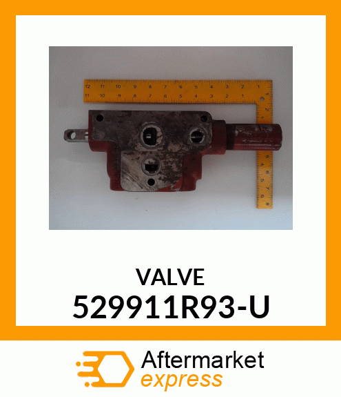 VALVE 529911R93-U