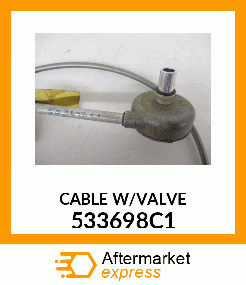 CABLE W/VALVE 533698C1