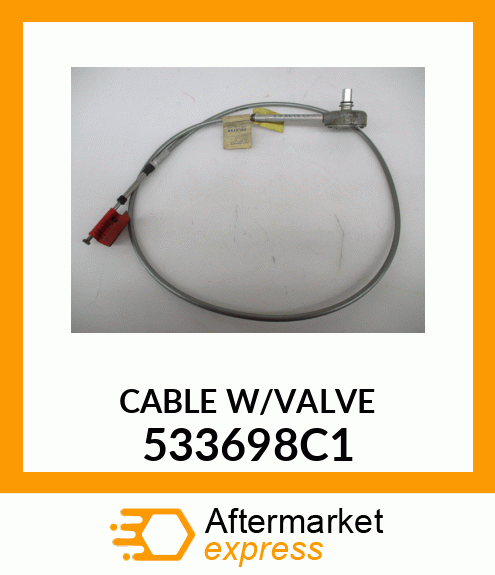 CABLE W/VALVE 533698C1