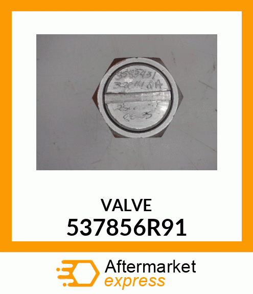 VALVE 537856R91