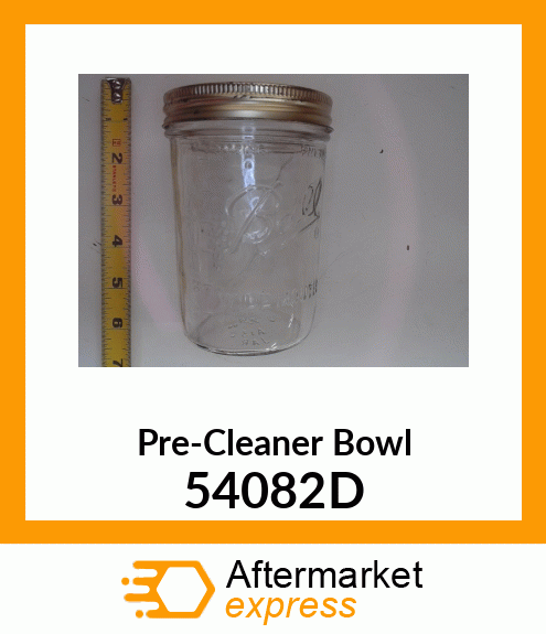 Pre-Cleaner Bowl 54082D