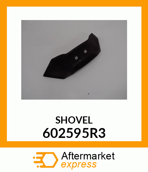 SHOVEL 602595R3